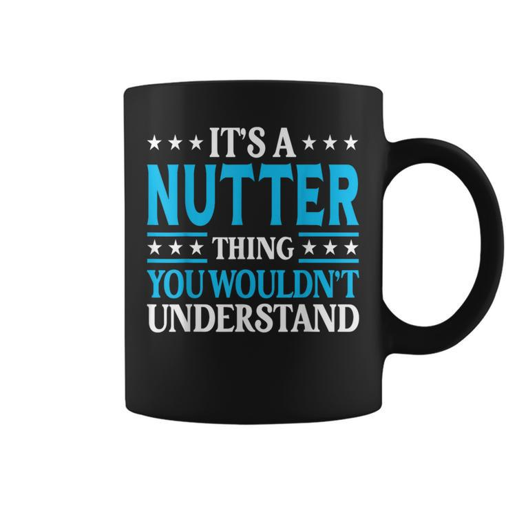 It's A Nutter Thing Surname Family Last Name Nutter Coffee Mug