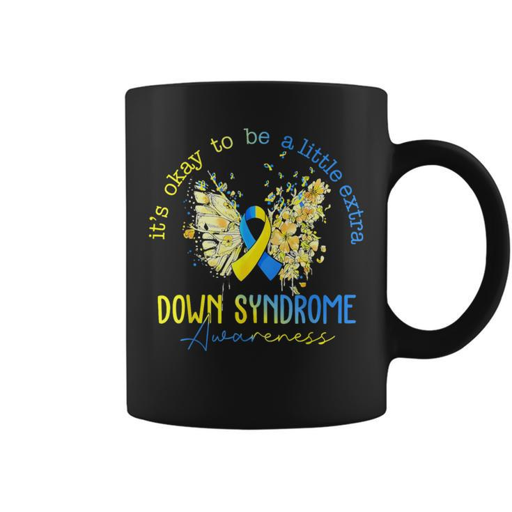 Its Okay To Be A Little Extra Down Syndrome Awareness Women Coffee Mug