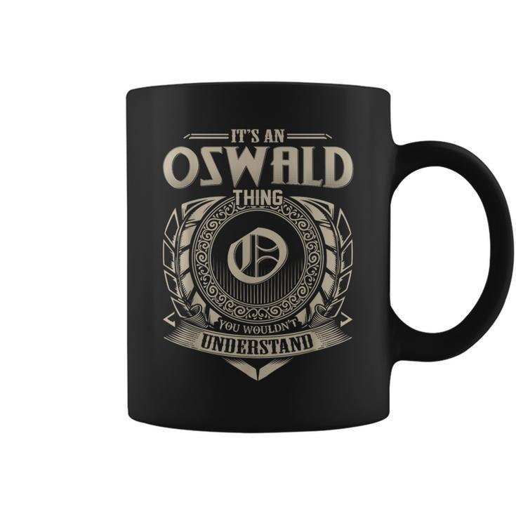It's An Oswald Thing You Wouldn't Understand Name Vintage Coffee Mug