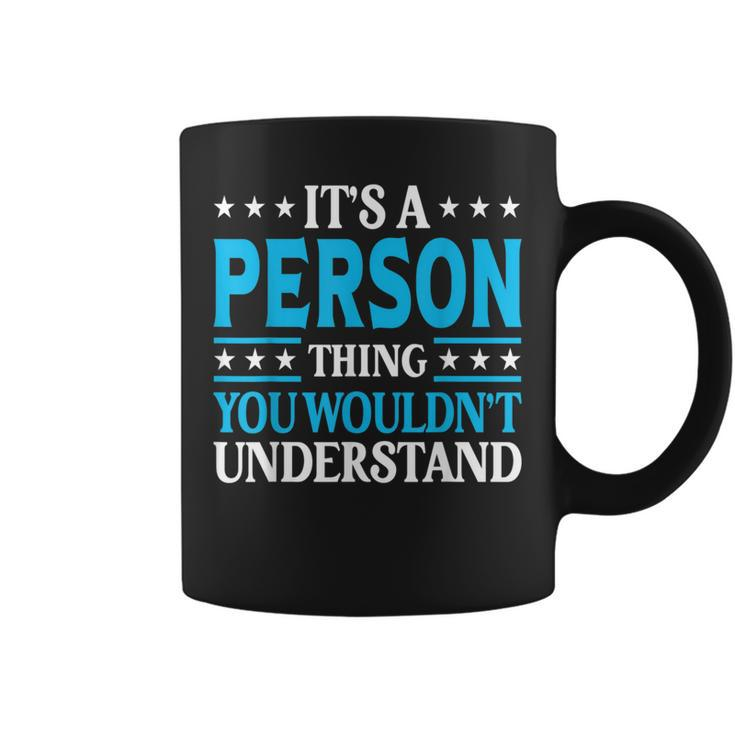 It's A Person Thing Surname Family Last Name Person Coffee Mug