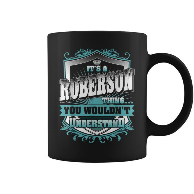 It's A Roberson Thing You Wouldn't Understand Name Vintage Coffee Mug