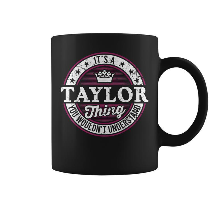 It's A Taylor Thing You Wouldn't Understand Vintage Taylor Coffee Mug