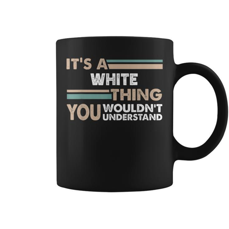 It's A Thing You Wouldn't Understand Family Name Coffee Mug