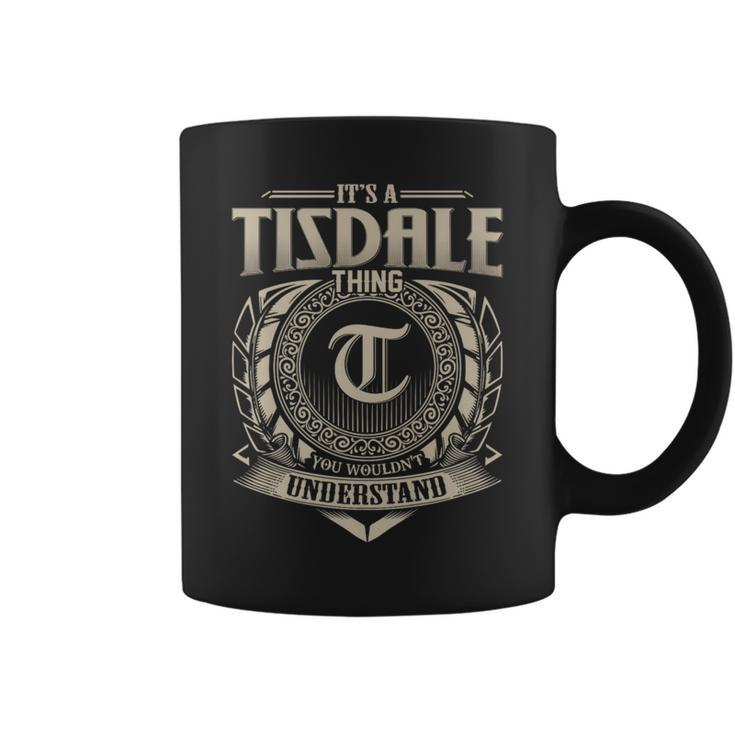 It's A Tisdale Thing You Wouldn't Understand Name Vintage Coffee Mug