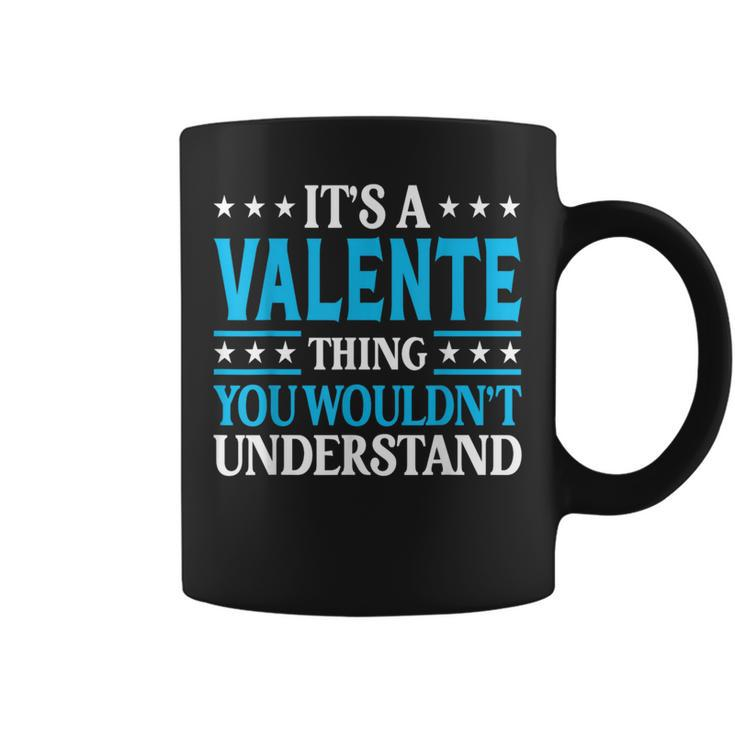 It's A Valente Thing Surname Family Last Name Valente Coffee Mug