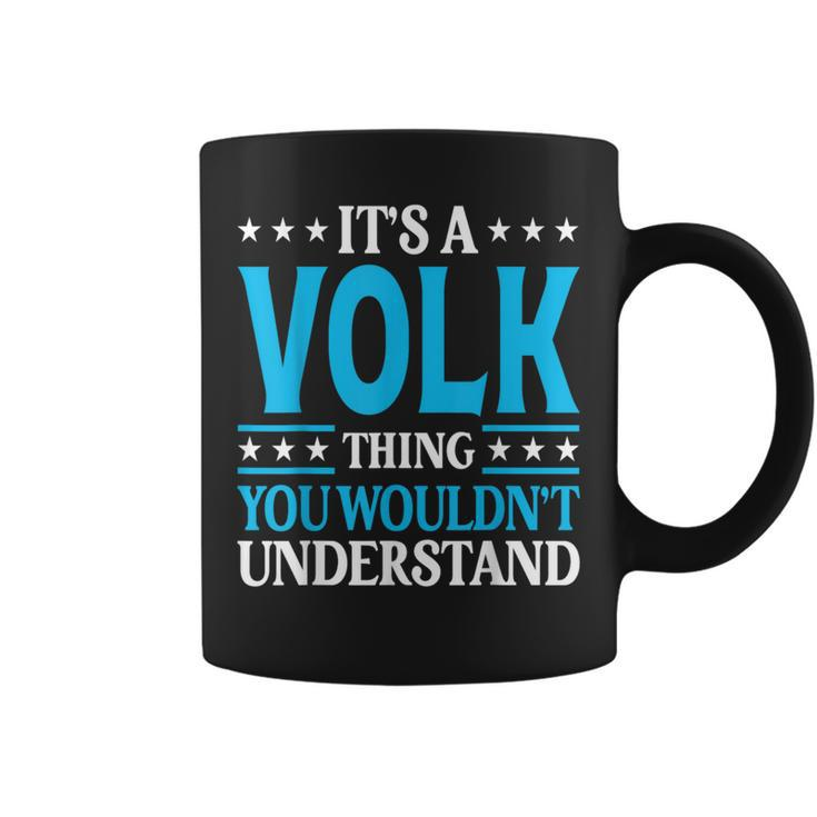 It's A Volk Thing Surname Family Last Name Volk Coffee Mug