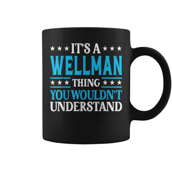 It's A Wellman Thing Surname Family Last Name Wellman Coffee Mug