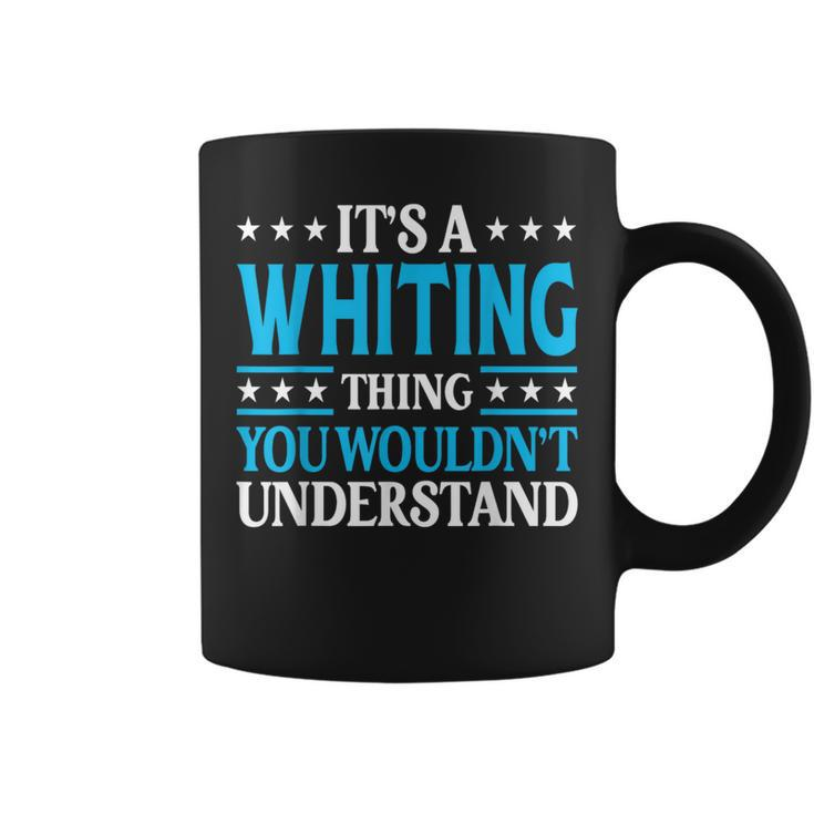 It's A Whiting Thing Surname Family Last Name Whiting Coffee Mug