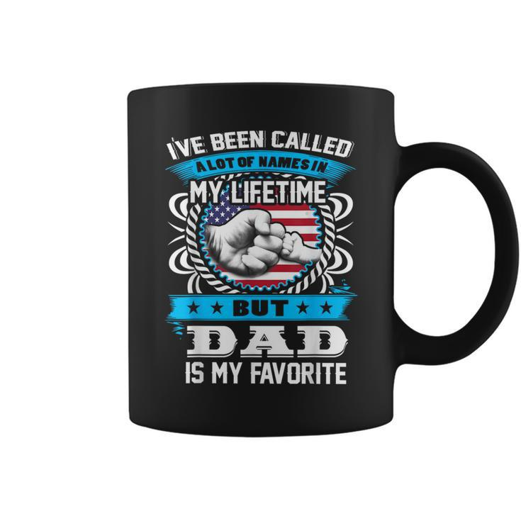 I've Been Called Lot Of Name But Dad Is My Favorite Men Coffee Mug