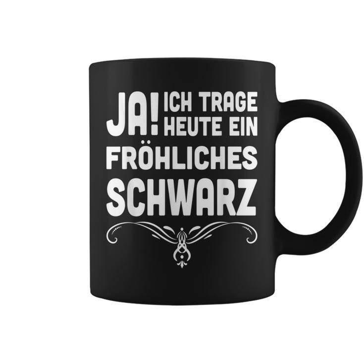 Ja Ich Tragen Heute Ein Fröhlicher Schwarz Ja Ich Tragen Heute Ein F S Tassen