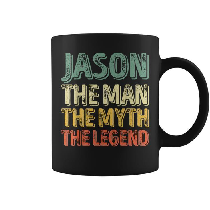 Jason The Man The Myth The Legend First Name Jason Coffee Mug