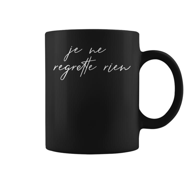 Je Ne Regrette Rien No Regrets France French Saying Coffee Mug