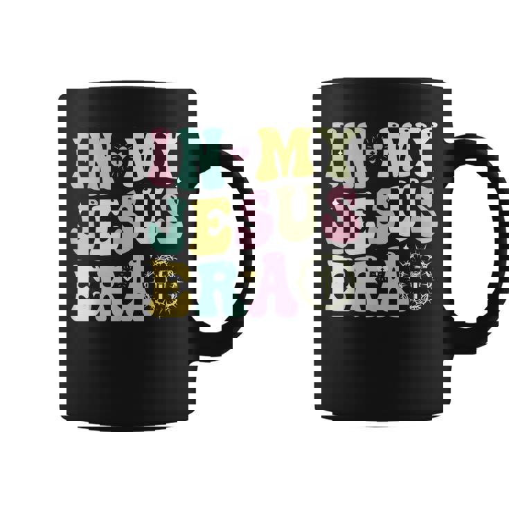 In My Jesus Era Christian Jesus Lover Religion Good Friday Coffee Mug