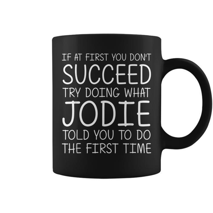 Jodie Name Personalized Birthday Christmas Joke Coffee Mug