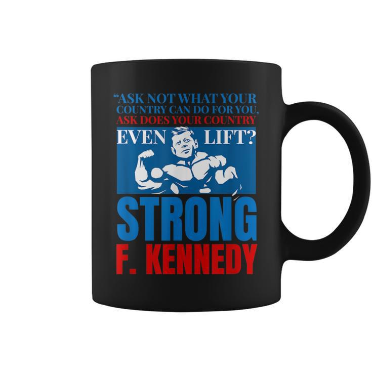 John F Kennedy Strong Do You Even Lift Weight Lifting Coffee Mug
