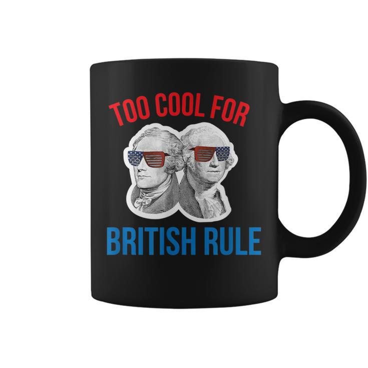 July 4Th Too Cool For British Rule Hamilton Washington Coffee Mug