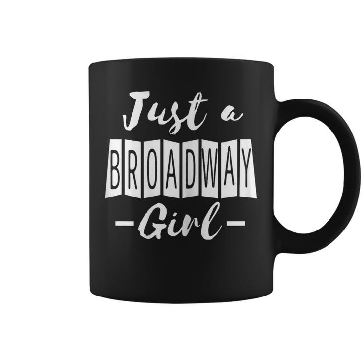 Just A Broadway Girl Cute Theatre Lover Theater Actor Coffee Mug