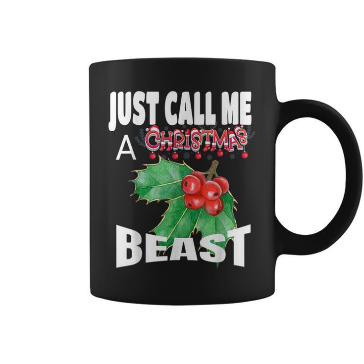 Just Call A Christmas Beast With Cute Holly Leaf Coffee Mug