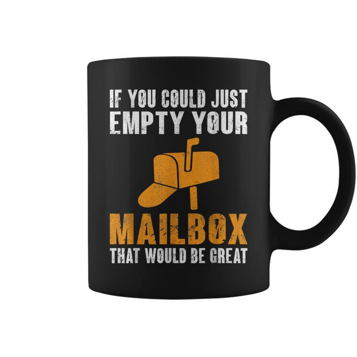 If You Could Just Empty Your Mailbox Postal Worker Coffee Mug
