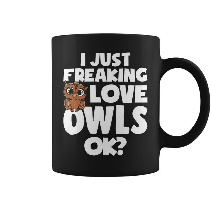 I Just Freaking Love Owls Ok Kawaii Owl Face Owl Mom Coffee Mug