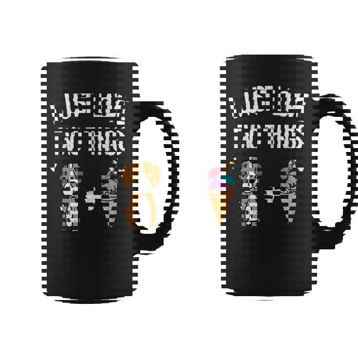 I Just Love Two Things Beagle And Ice Cream Dog Lover Coffee Mug