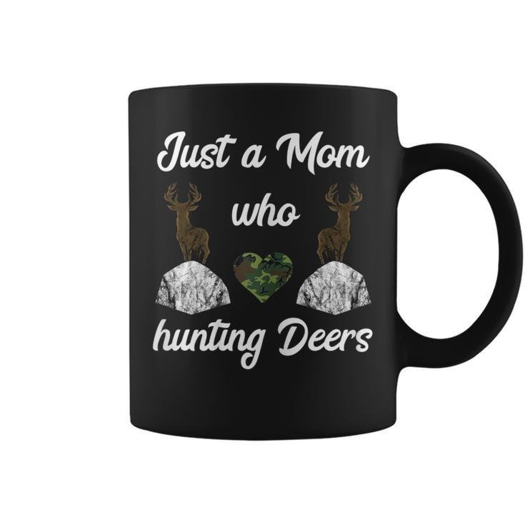 Just A Mom Who Hunting Deers Season Hunt Antlers Hunter Coffee Mug