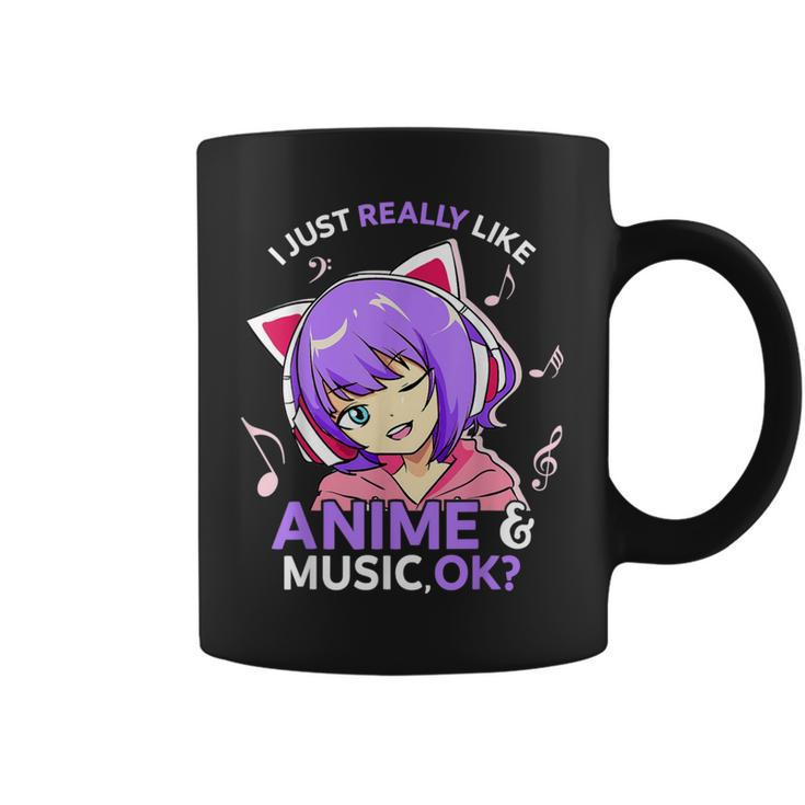 I Just Really Like Anime And Music Ok Anime N Girls Coffee Mug