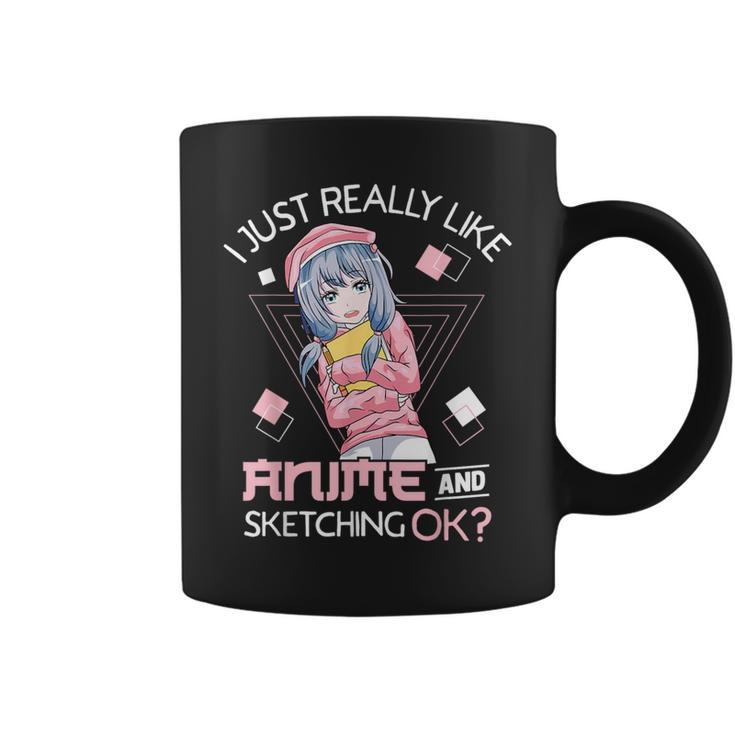 I Just Really Like Anime And Sketching Ok Anime Girl Coffee Mug