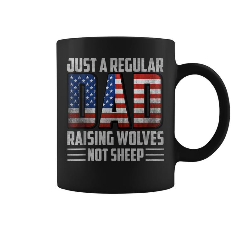 Just A Regular Dad Raising Wolves Not Sheep Mens Patriotic Coffee Mug