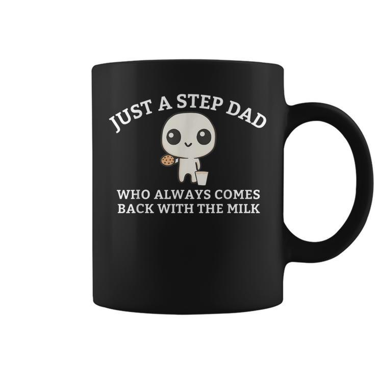 Just A Step Dad Who Always Came Back With The Milk Dad Meme Coffee Mug