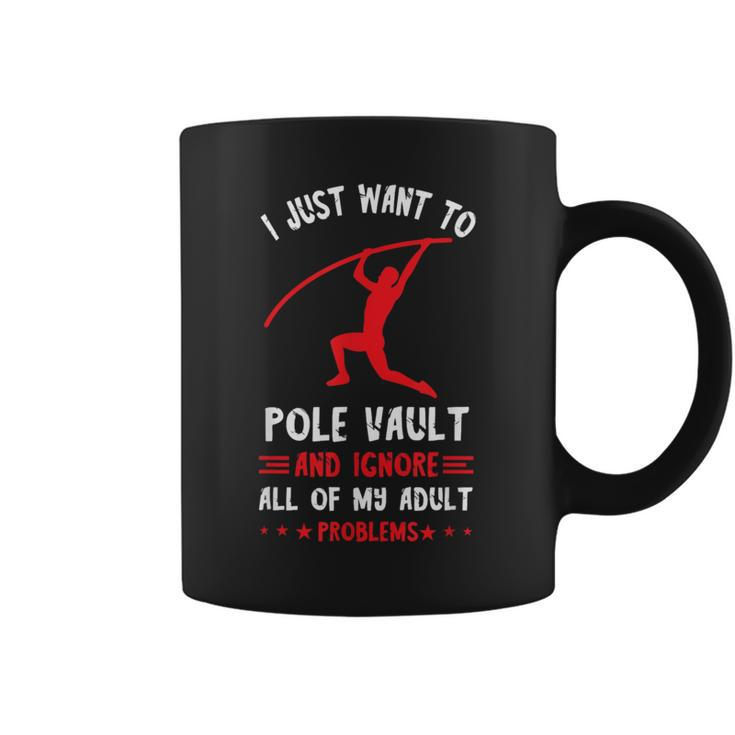 I Just Want To Pole Vaulting Track And Field Pole Vault Coffee Mug
