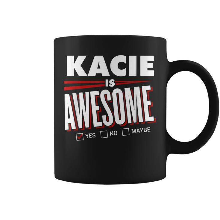 Kacie Is Awesome Family Friend Name Coffee Mug