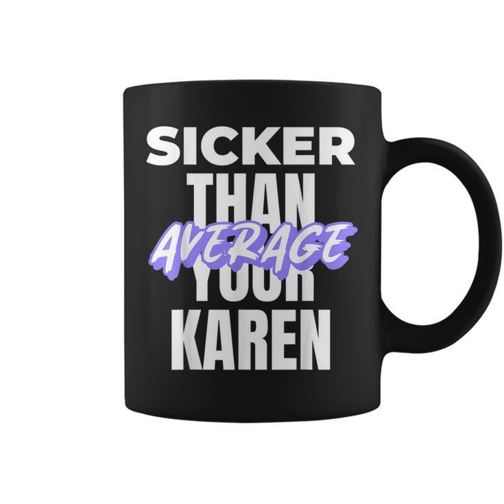 Karen Costume Idea Sicker Than Your Average Saying Coffee Mug