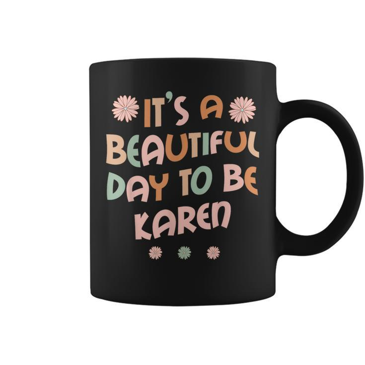 Karen Personalized Name It's A Beautiful Day Karen Coffee Mug