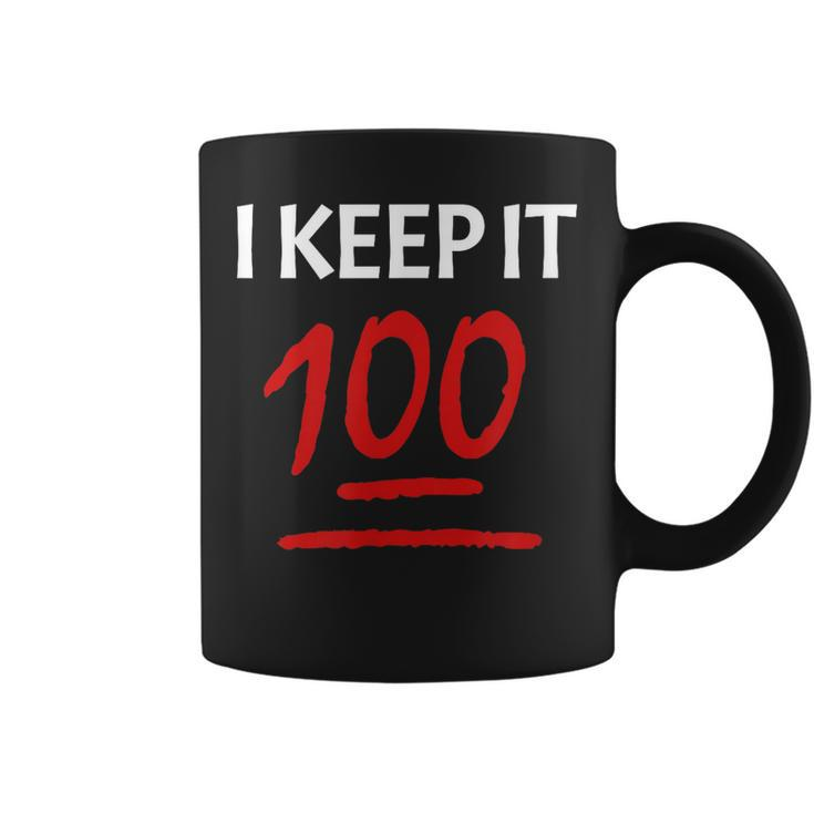 I Keep It 100 Coffee Mug
