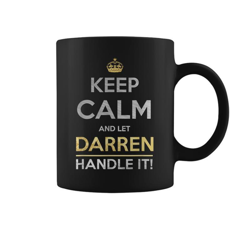 Keep Calm And Let Darren Handle It Coffee Mug