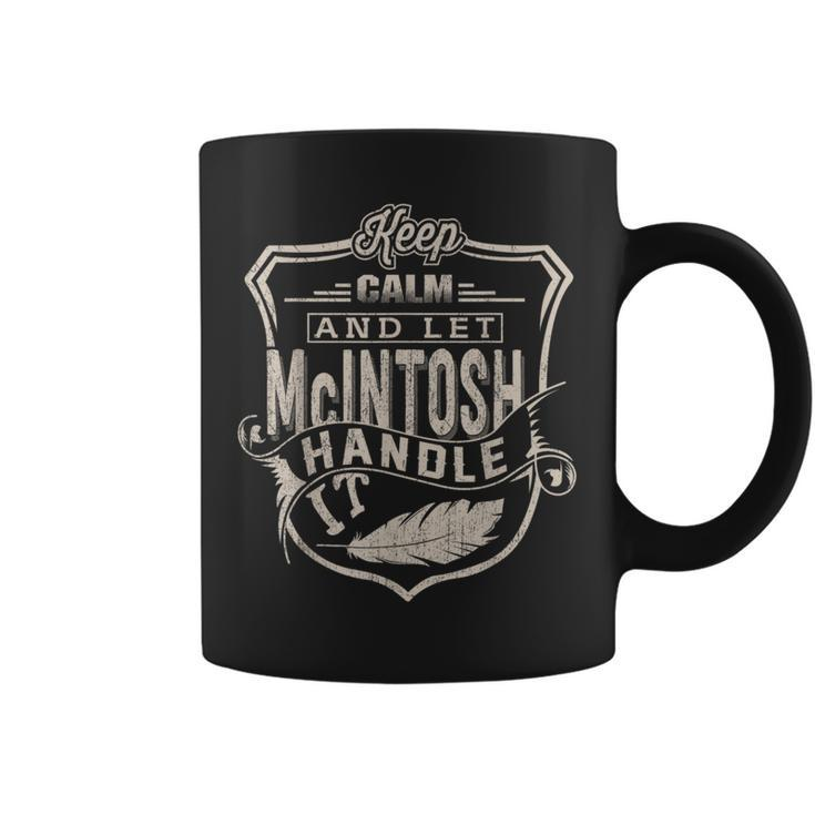 Keep Calm And Let Mcintosh Handle It Family Name Coffee Mug