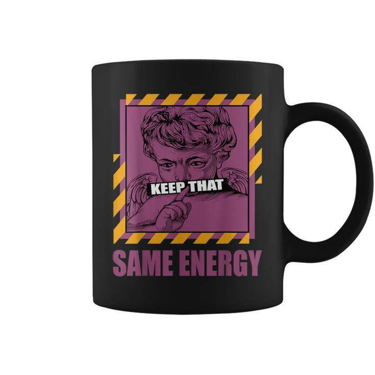 Keep That Same Energy Brotherhood 1S Matching Coffee Mug