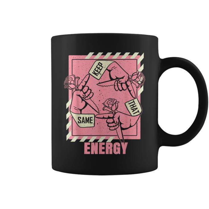 Keep That Same Energy Pink Color Graphic Coffee Mug