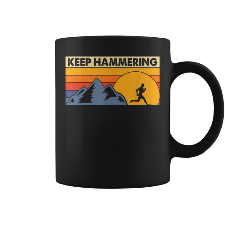 Keep Hammering Hiking Mountain Trail Running Coffee Mug