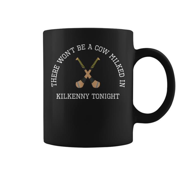 Kilkenny Hurling Irish Won't Be Cow Milked Kilkenny Tonight Coffee Mug