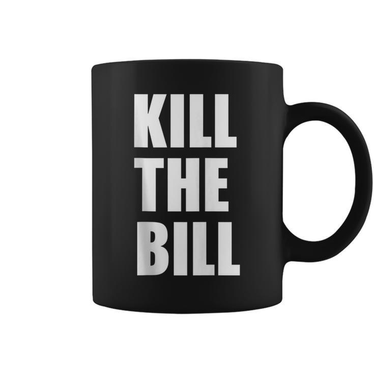 Kill The Bill Civil Equal Human Right Protest Coffee Mug