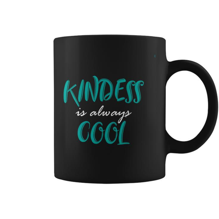 Kindness Is Always Cool Anti Bullying Coffee Mug
