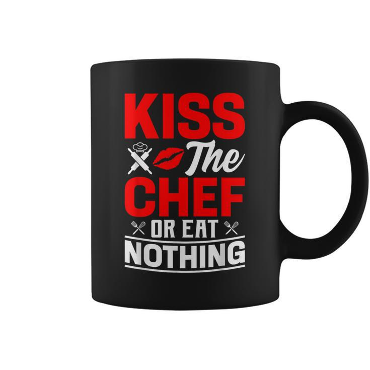 Kiss The Chef Or Eat Nothing Coffee Mug