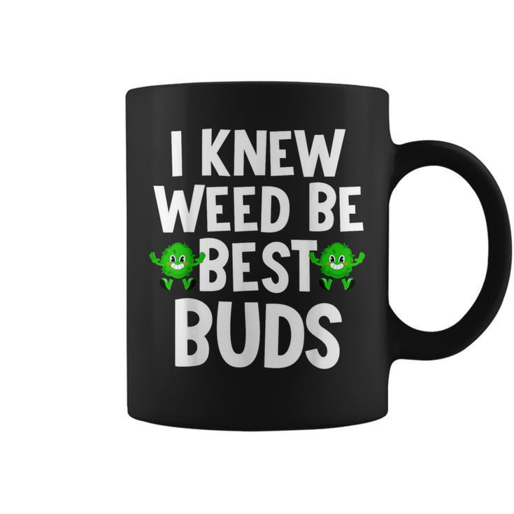 I Knew Weed Be Best Buds Father's Day Dad Son Matching Coffee Mug