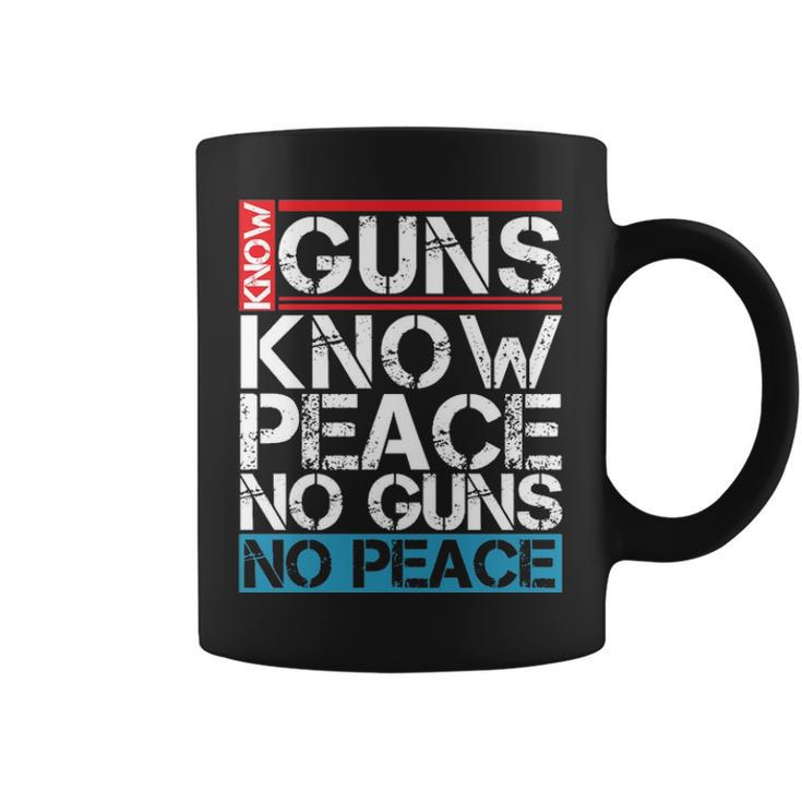 Know Guns Know Peace No Guns No Peace Coffee Mug