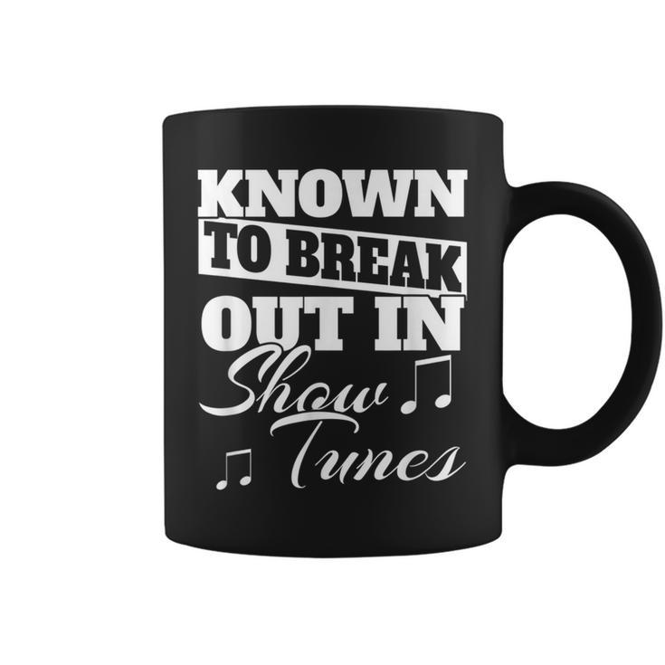 Known To Break Out In Show Tunes Stage Actor's Coffee Mug