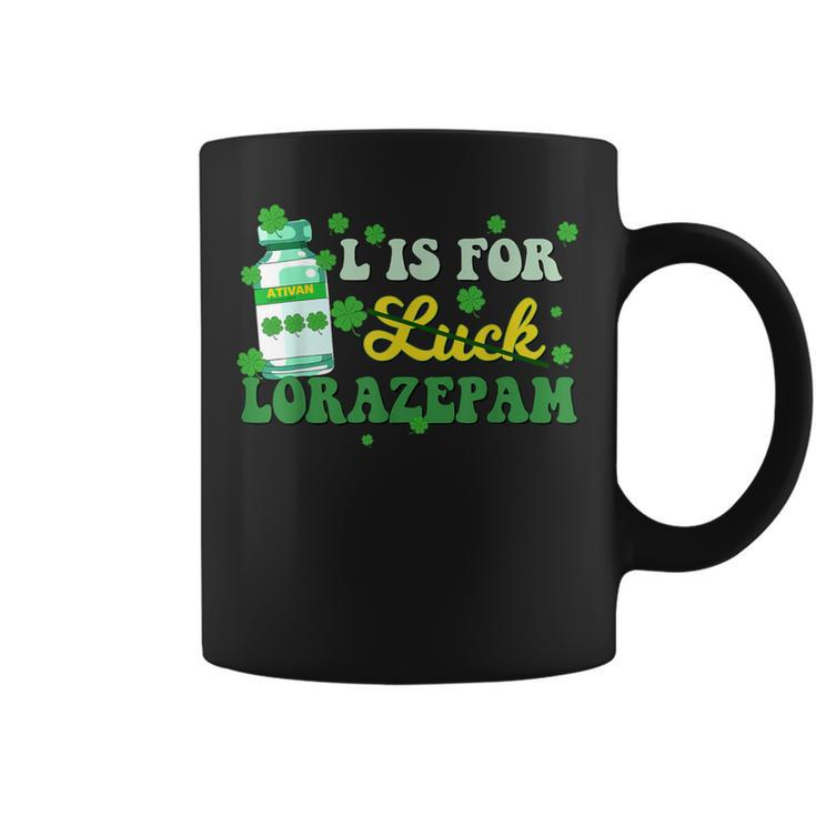 L Is For Luck Lorazepam St Patrick's Day Nurse Pharmacist Coffee Mug