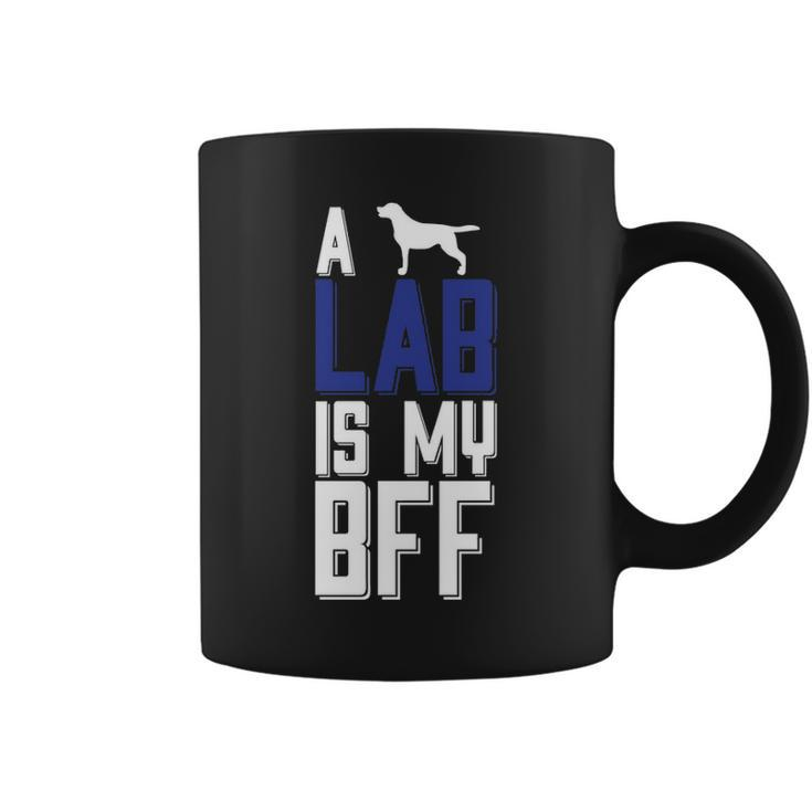 A Lab Is My Bff Coffee Mug