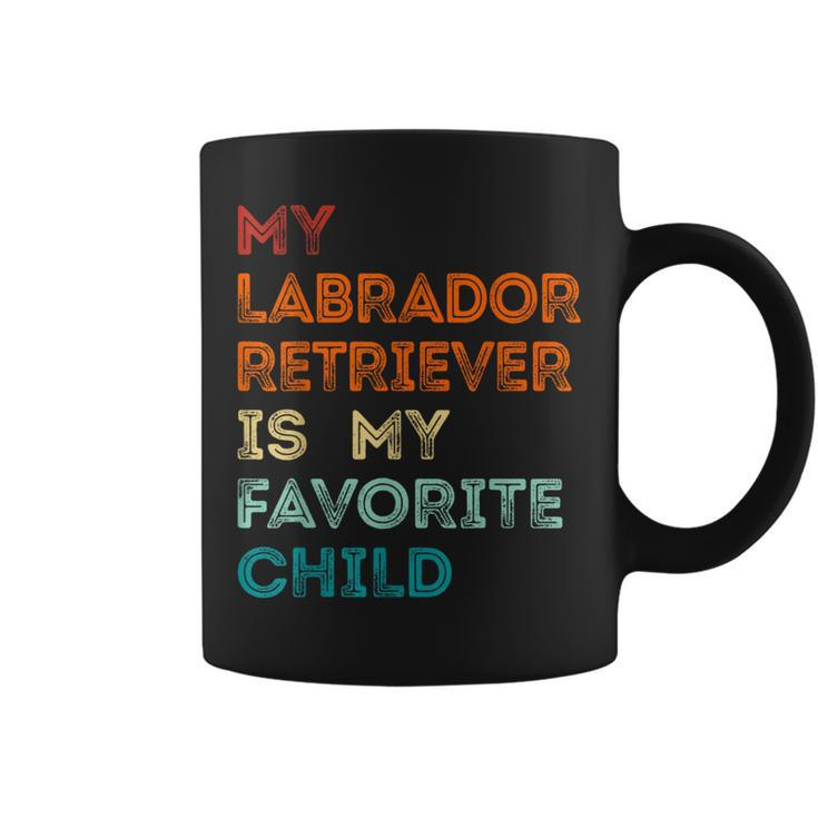 My Labrador Retriever Is My Favorite Child Dog Lovers Coffee Mug